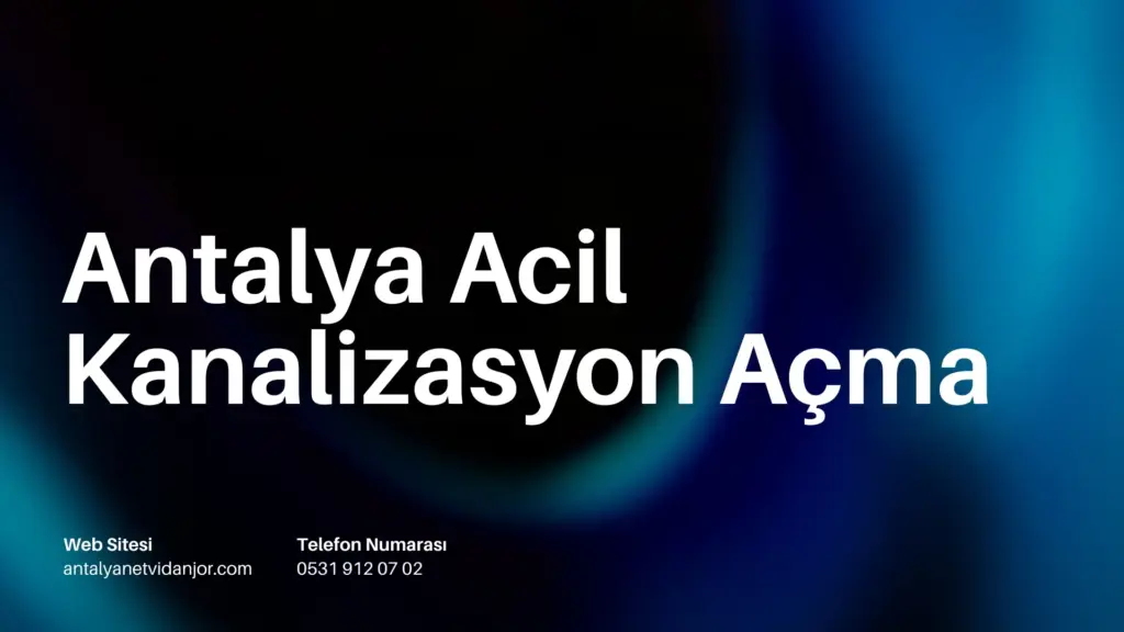 Antalya Acil Kanalizasyon Açma